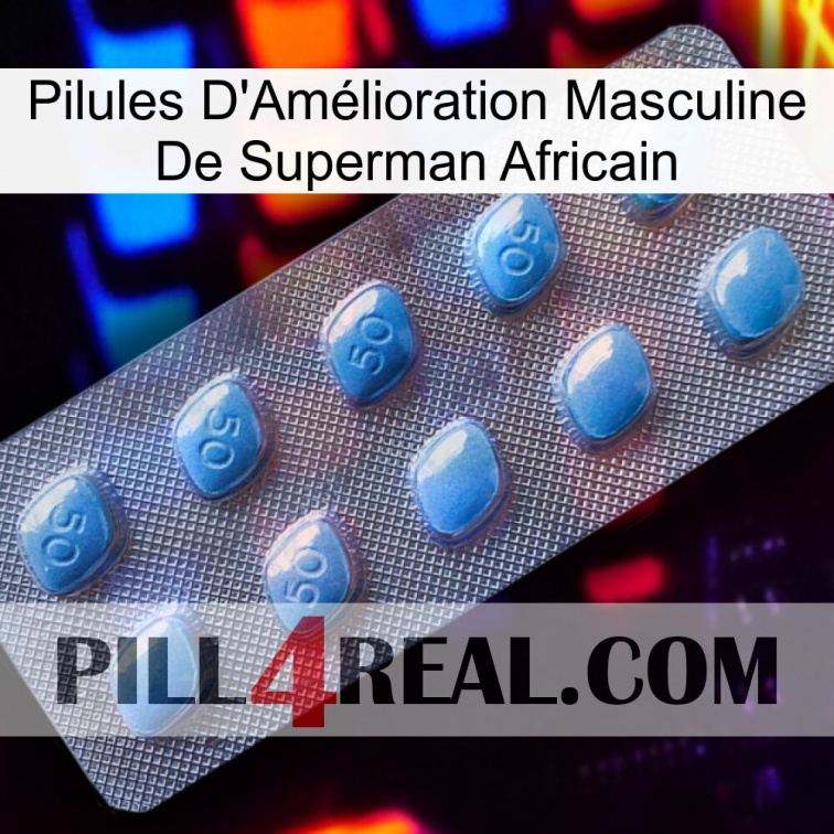 African Superman Male Enhancement Pills viagra3